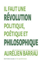 Il faut une révolution politique, poétique et philosophique