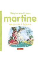 Martine, mes premières histoires - une journée à la ferme