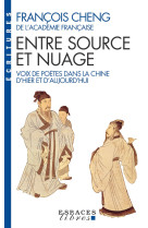 Entre source et nuage - voix de poètes dans la chine d'hier et d'aujourd'hui (el - ecritures)