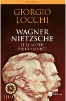 Wagner, nietzsche et le mythe surhumaniste