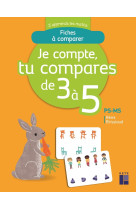 Je compte, tu compares de 3 à 5 - ps-ms -