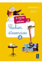 Ecole des albums cp cahier 2 série jaune