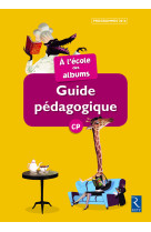 A l'école des albums cp série 2 guide pédagogique + cd série jaune