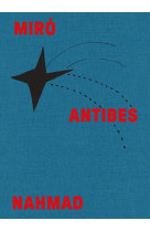 Miró antibes nahmad (catalogue officiel d'exposition)