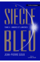 Siècle bleu - tome 2 - ombres et lumières