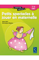 Petits spectacles à jouer en maternelle