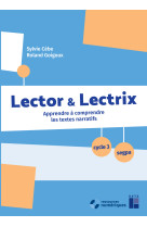 Lector et lectrix cycle 3 + cd-rom + téléchargement - apprendre à comprendre les textes narratifs