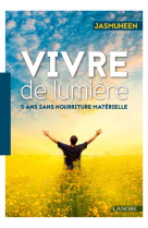 Vivre de lumière - 5 ans sans nourriture matérielle