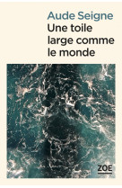 Une toile large comme le monde