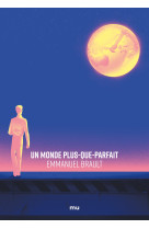 Un monde plus-que-parfait