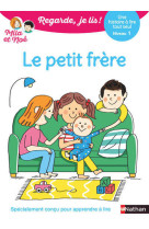 Regarde je lis ! une histoire à lire tout seul - le petit frère niv 1