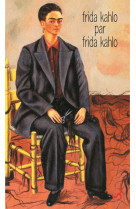 Frida kahlo par frida kahlo écrits