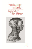 La physiologie des fantômes