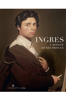 Ingres, l'artiste et ses princes