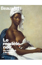 Le modele noir, de gericault a matisse