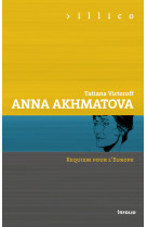 Anna akhmatova. requiem pour l'europe