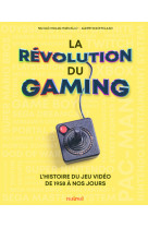 La révolution du gaming - l'histoire du jeu vidéo de 1958 à nos jours