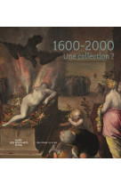 1600-2000 - une collection ?