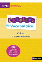 L'atelier de vocabulaire - cahier exercices - cm2