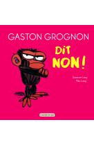 Gaston grognon tout carton - gaston grognon dit non !