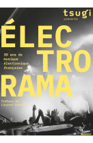 Electrorama - 30 ans de musique électronique française