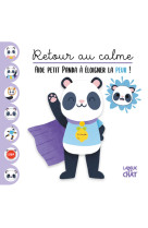 Retour au calme - aide petit panda à éloigner la peur !