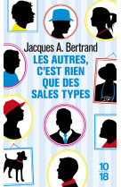 Les autres, c'est rien que des sales types