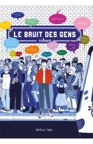 Bruit des gens (le) t01