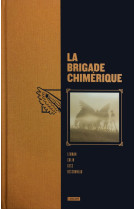 Brigade chimérique l'intégrale