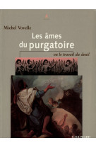 Les âmes du purgatoire ou le travail du deuil