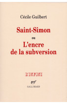 Saint-simon ou l'encre de la subversion