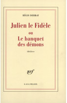 Julien le fidèle ou le banquet des démons