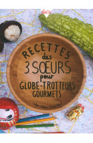 Recettes des 3 soeurs pour globe-trotteurs gourmets