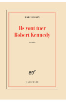 Ils vont tuer robert kennedy