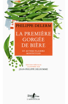 La première gorgée de bière et autres plaisirs minuscules