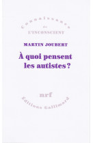 à quoi pensent les autistes ?