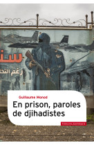 En prison, paroles de djihadistes