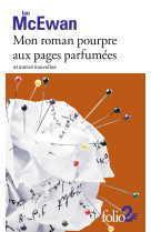 Mon roman pourpre aux pages parfumées et autres nouvelles