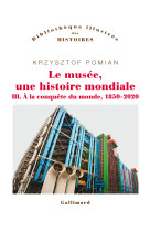 Le musée, une histoire mondiale