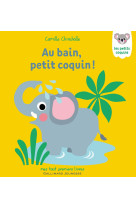 Au bain, petit coquin !