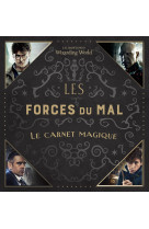 J.k. rowling's wizarding world - les forces du mal