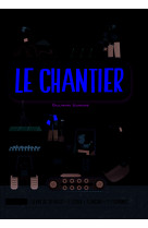 Le chantier