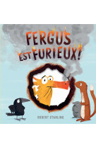 Fergus est furieux !