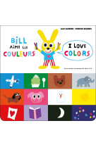 Bill aime les couleurs / i love colors