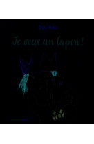 Je veux un lapin !