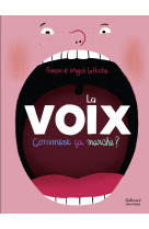 La voix. comment ça marche ?