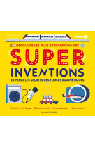 Découvre les plus extraordinaires - super inventions