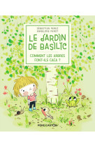 Le jardin de basilic - comment les arbres font-ils caca ?