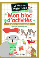 Je suis en maternelle - mon bloc d'activités - chez les grands - vive noël !