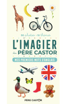 L'imagier du père castor - mes premiers mots d'anglais